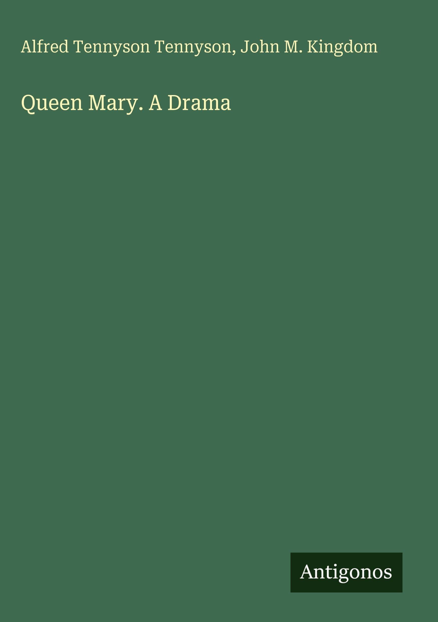 Queen Mary. A Drama