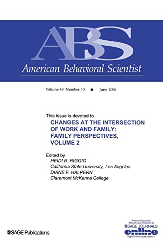 Changes at the Intersection of Work and Family, Volume 2: Family Perspectives (American Behavioral Scientist, Band 49)