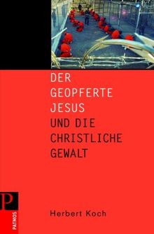 Der geopfert Jesus und die christliche Gewalt