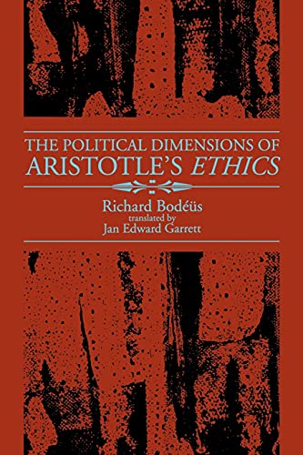 The Political Dimensions of Aristotle's Ethics (S U N Y Series in Ancient Greek Philosophy)