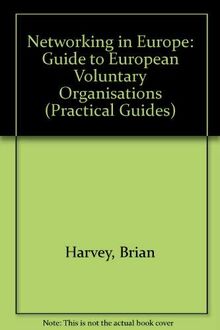 Networking in Europe: Guide to European Voluntary Organisations (Practical Guides)