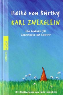 Karl Zwerglein: Eine Geschichte für Zauberinnen und Zauberer