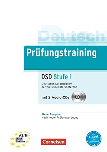 Prüfungstraining DaF A2-B1. Deutsches Sprachdiplom der Kultusministerkonferenz (DSD) - Neubearbeitung - - Übungsbuch mit Audios und Lösungen online