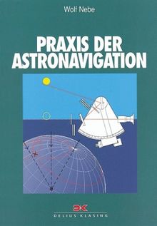 Praxis der Astronavigation von Nebe, Wolf  | Buch | Zustand gut