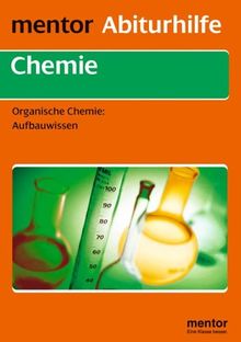 Chemie. Organische Chemie. Aufbauwissen. Oberstufe. Mit ausführlichem Lösungsteil und Lerntipps. (Lernmaterialien)