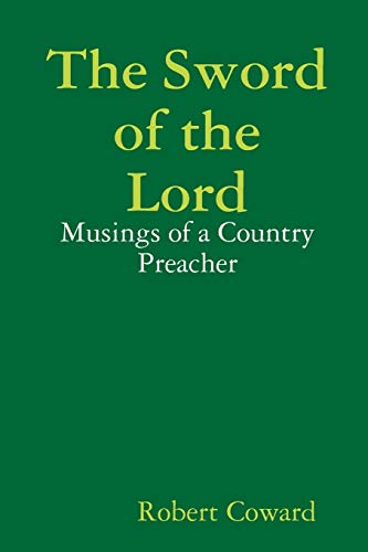 The Sword of the Lord: Musings of a Country Preacher: Musings of a Country Preacher Volume One