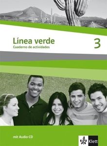 Línea verde. Spanisch als 3. Fremdsprache: Linea verde 3. Arbeitsheft / Cuaderno de actividades: Speziell für Spanisch als 3. Fremdsprache. Für den Beginn in Klasse 8 oder 9: BD 3