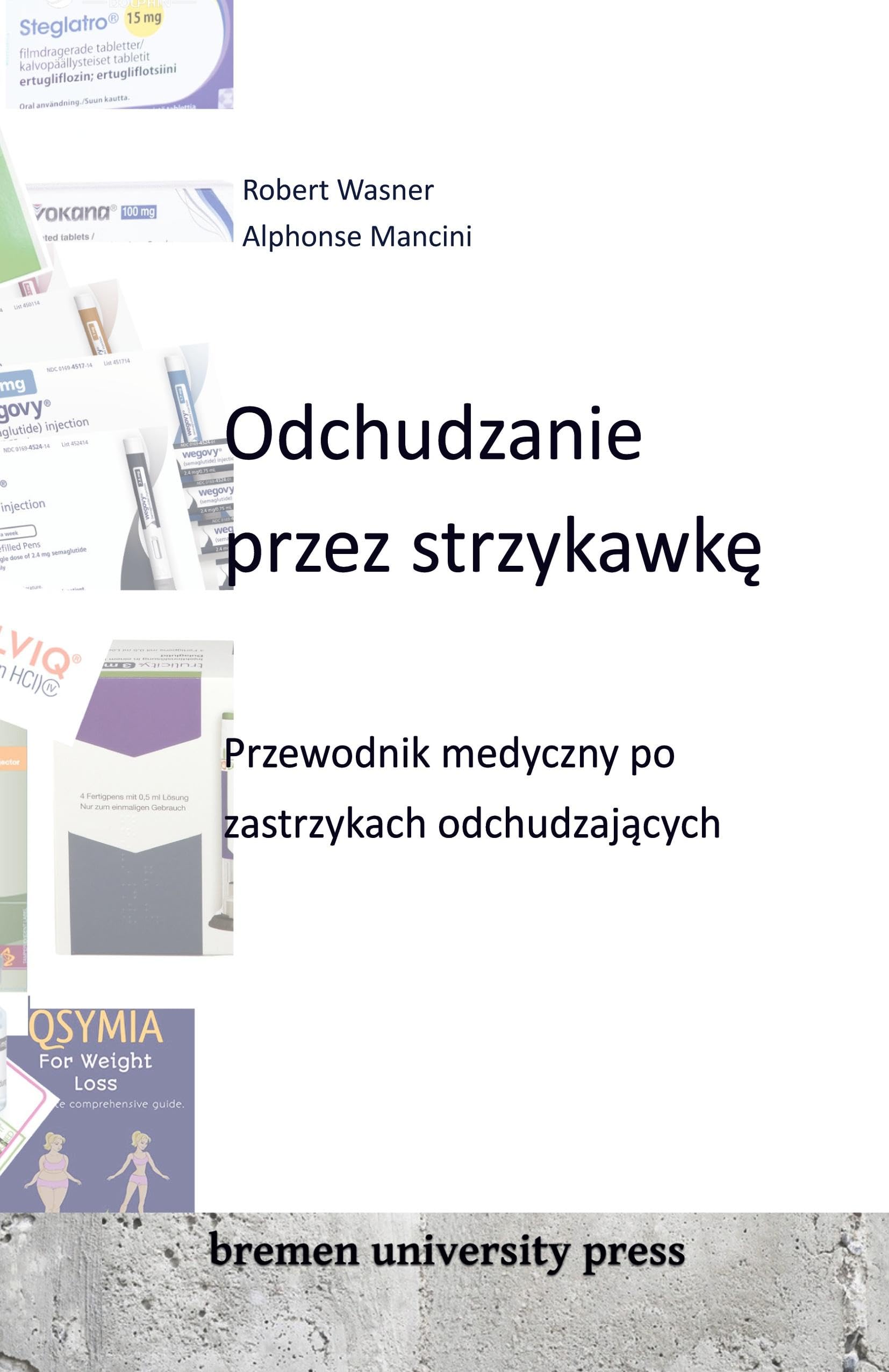 Odchudzanie przez strzykawk¿: Przewodnik medyczny po zastrzykach odchudzaj¿cych
