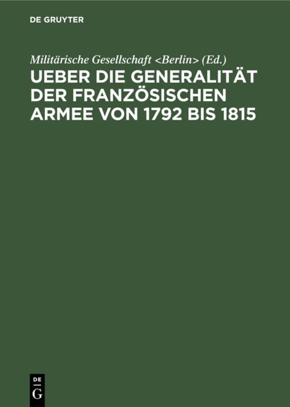 Ueber die Generalität der französischen Armee von 1792 bis 1815: Vortrag in der miltairischen Gesellschaft in Berlin, am 11.April 1855