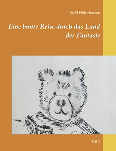 Eine bunte Reise durch das Land der Fantasie: Teil 2
