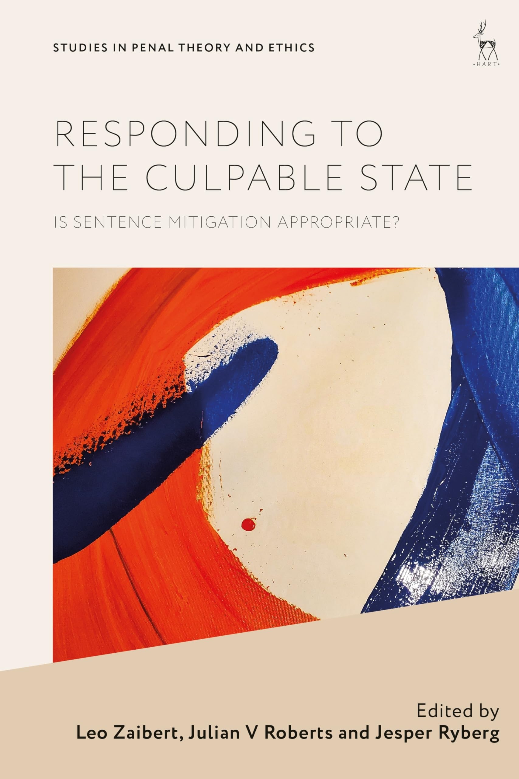 Responding to the Culpable State: Is Sentence Mitigation Appropriate? (Studies in Penal Theory and Ethics)