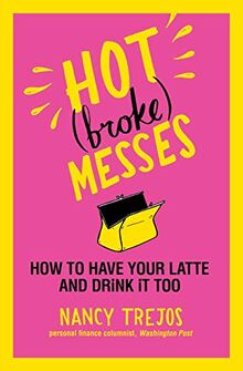 Hot (broke) Messes: How to Have Your Latte and Drink It Too