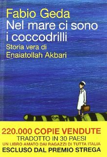 Nel mare ci sono i coccodrilli: Storia vera di Enaiatollah Akbari