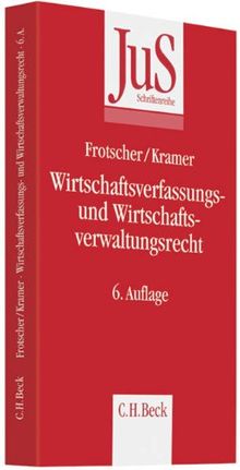 Wirtschaftsverfassungs- und Wirtschaftsverwaltungsrecht: Eine systematische Einführung anhand von Grundfällen