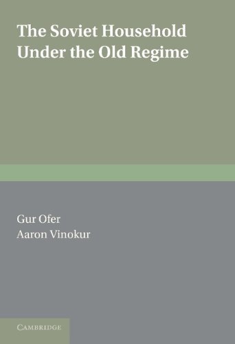 The Soviet Household under the Old Regime: Economic Conditions and Behaviour in the 1970s