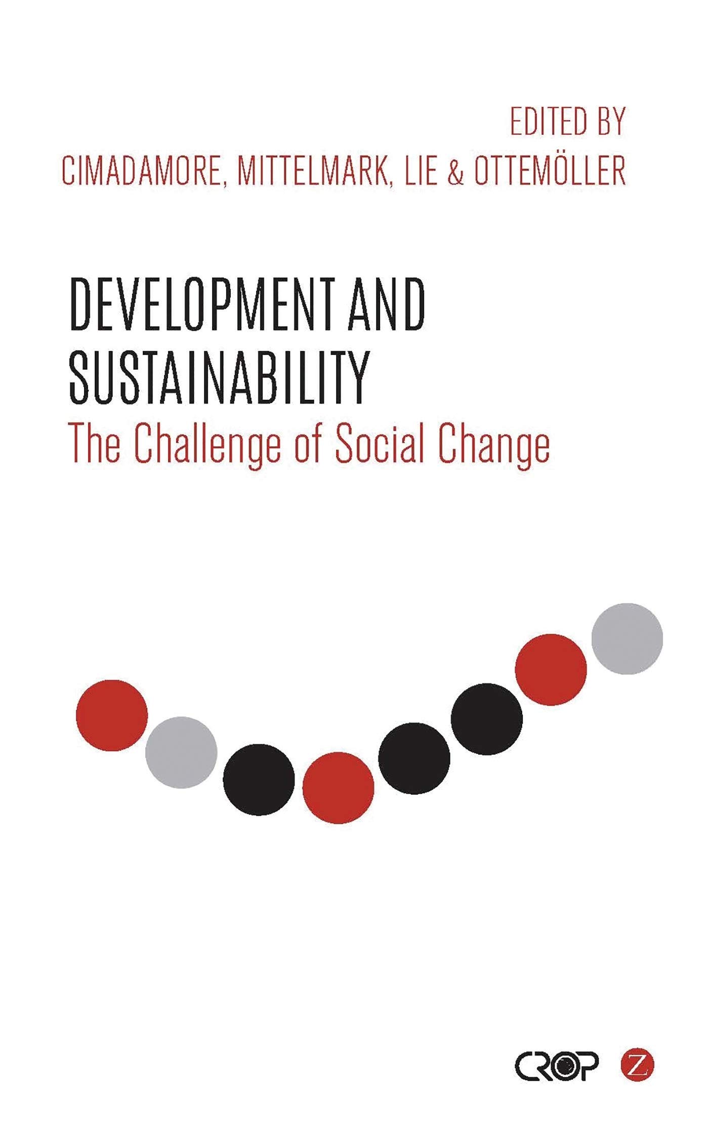 Development and Sustainability: The Challenge of Social Change (International Studies in Poverty Research)