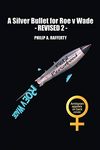 A Silver Bullet for Roe v. Wade-Revised 2