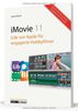 iMovie '11: iLife 11 von Apple für engagierte Hobbyfilmer, mit Informationen zu iDVD, iPhoto, iWeb und GarageBand