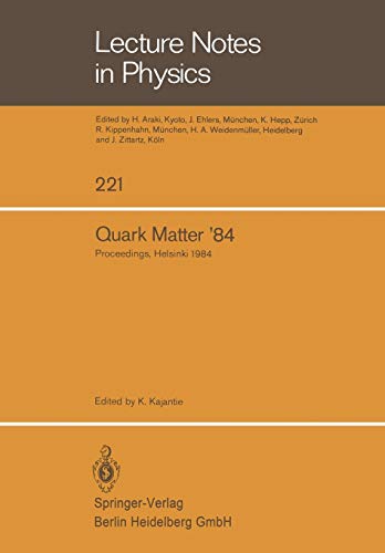 Quark Matter '84. Proceedings of the fourth International Conference on ultra-relativistic nucleus-nucleus collisions. Helsinki, Finland, June 17-21, 1984. (Lecture notes in physics, vol.221)