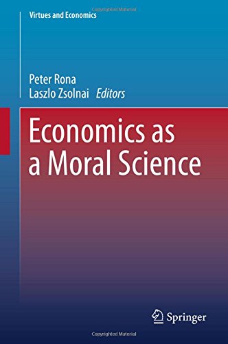 Economics as a Moral Science (Virtues and Economics)
