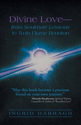 Divine Love-from Soul Mate Lessons to Twin Flame Reunion