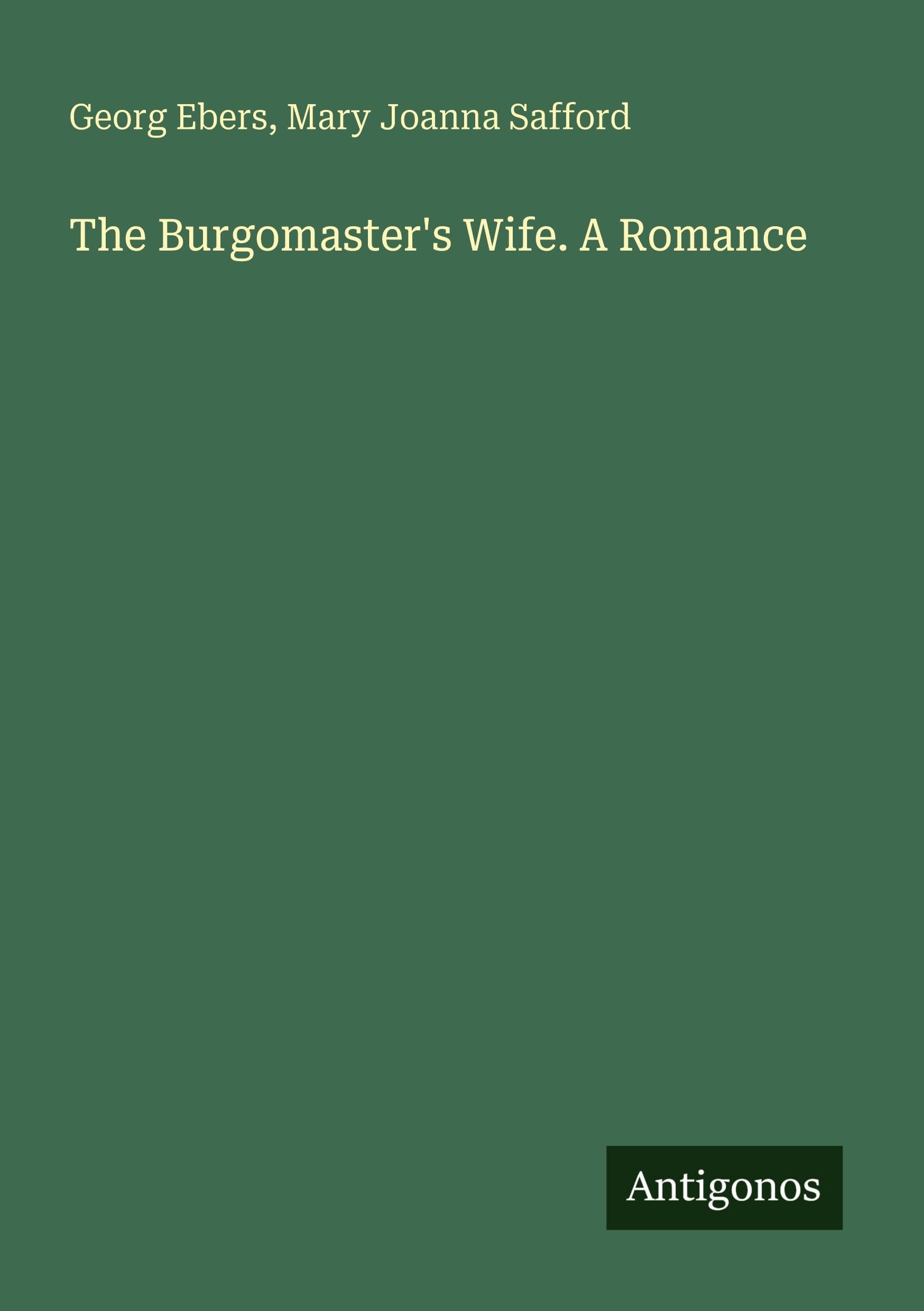 The Burgomaster's Wife. A Romance