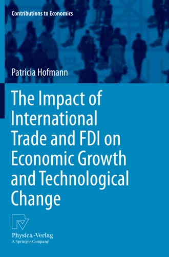 The Impact of International Trade and FDI on Economic Growth and Technological Change (Contributions to Economics)