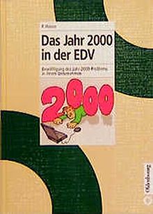 Das Jahr 2000 in der EDV: Bewältigung des Jahr-2000-Problems in Ihrem Unternehmen