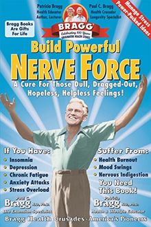 Build Powerful Nerve Force: It Controls Your Life - Keep It Healthy!