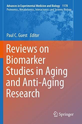 Reviews on Biomarker Studies in Aging and Anti-Aging Research (Advances in Experimental Medicine and Biology, 1178, Band 1178)