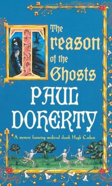 Treason of the Ghosts (Hugh Corbett Mysteries 12)