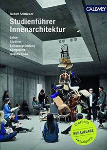 Studienführer Innenarchitektur: Lehre, Studium, Existenzgründung, Kompetenz, Qualifikation