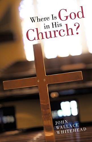 Where is God in His Church?