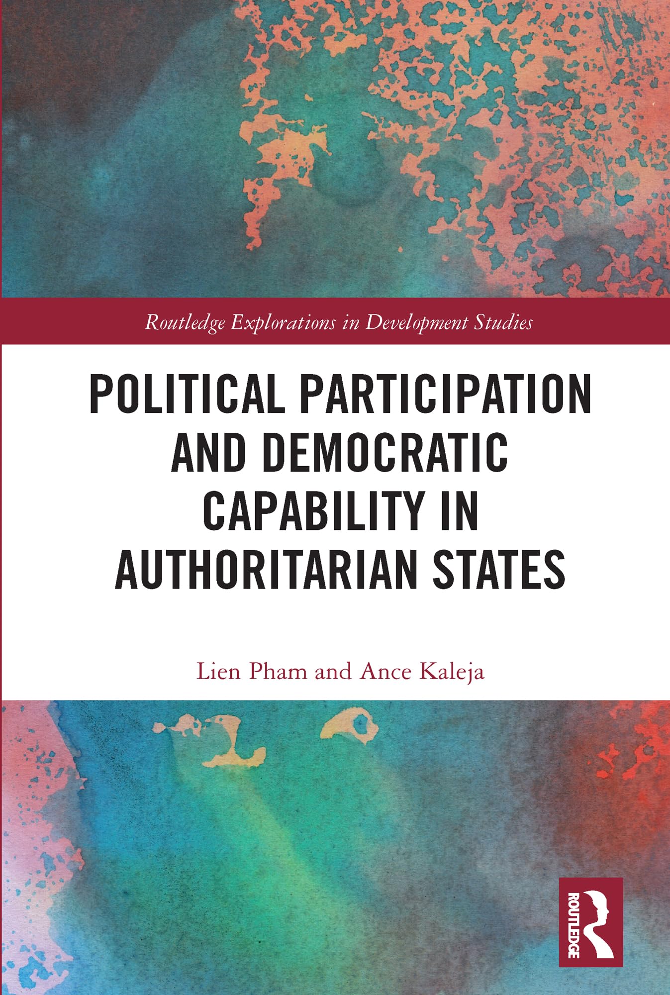 Political Participation and Democratic Capability in Authoritarian States (Routledge Explorations in Development Studies)