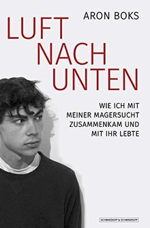 Luft nach unten: Wie ich mit meiner Magersucht zusammenkam und mit ihr lebte.