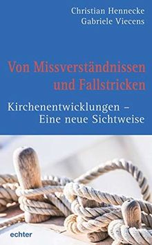 Von Missverständnissen und Fallstricken: Kirchenentwicklungen - Eine neue Sichtweise