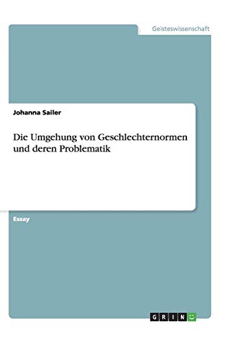 Die Umgehung von Geschlechternormen und deren Problematik