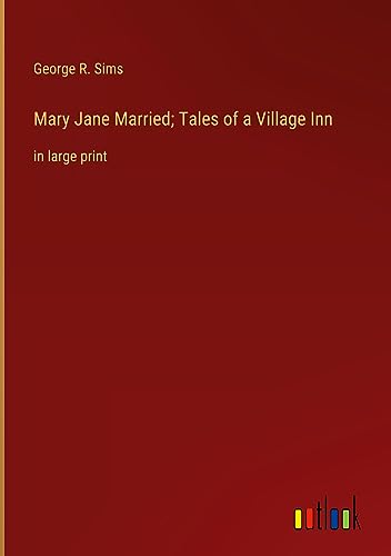 Mary Jane Married; Tales of a Village Inn: in large print