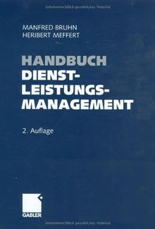 Handbuch Dienstleistungsmanagement: Von der strategischen Konzeption zur praktischen Umsetzung