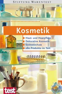 Stiftung Warentest: Kosmetik - Haut- und Haarpflege, Zahnpflege, Sonnenschutz, 260 Produkte im Test