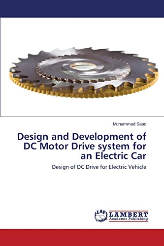 Design and Development of DC Motor Drive system for an Electric Car: Design of DC Drive for Electric Vehicle