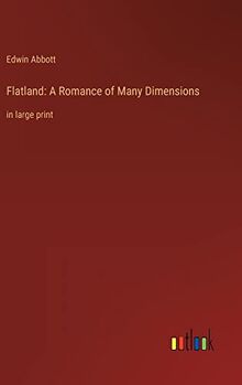 Flatland: A Romance of Many Dimensions: in large print