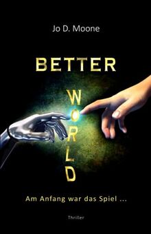 Better World - Am Anfang war das Spiel ...