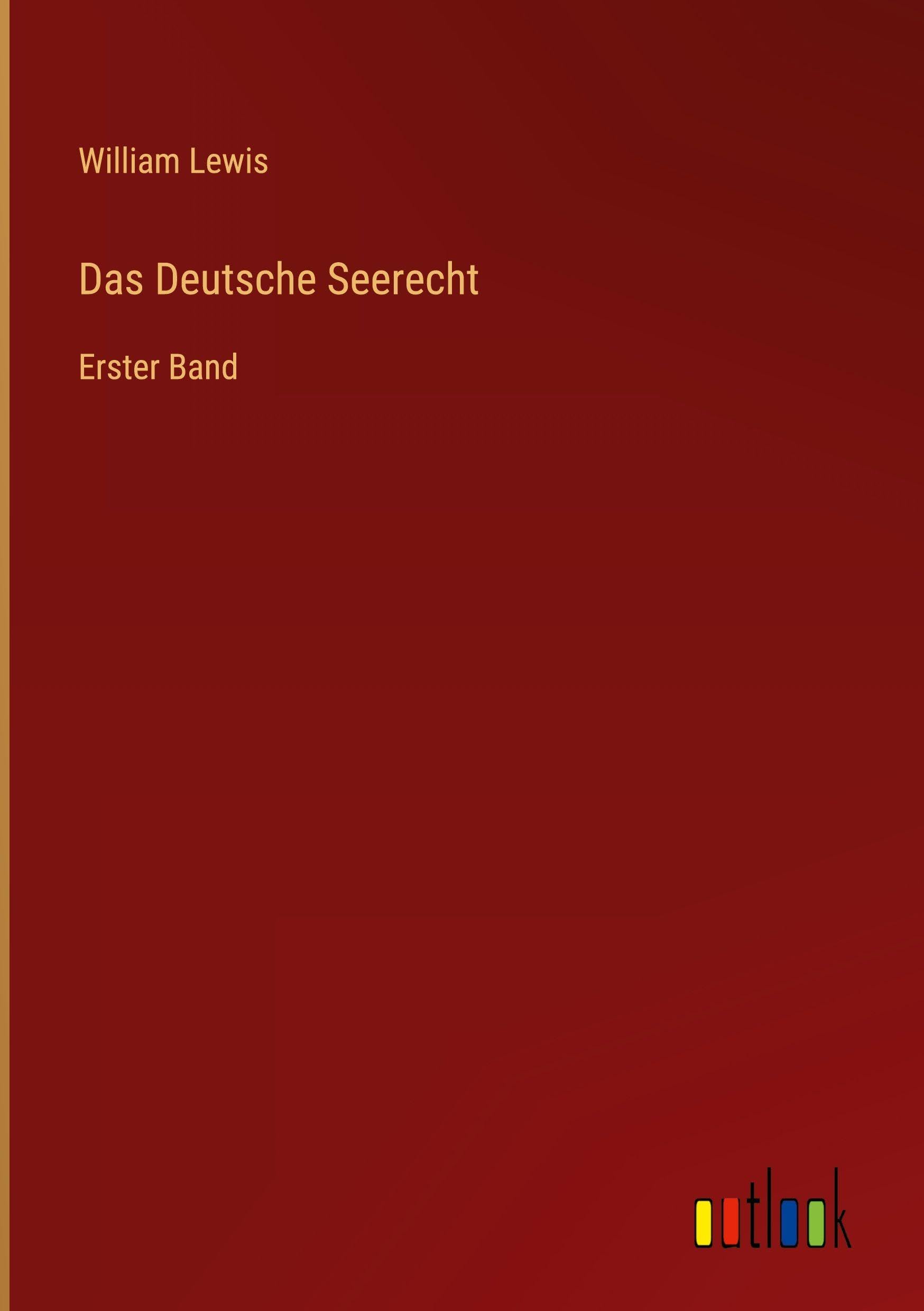 Das Deutsche Seerecht: Erster Band