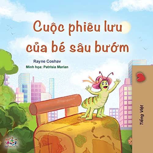 The Traveling Caterpillar (Vietnamese Book for Kids) (Vietnamese Bedtime Collection)