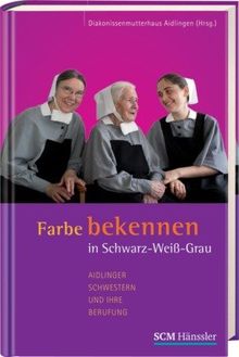 Farbe bekennen in Schwarz-Weiß-Grau: Aidlinger Schwestern und ihre Berufung