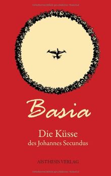 Basia: Die Küsse des Johannes Secundus