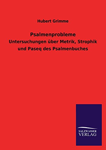 Psalmenprobleme: Untersuchungen über Metrik, Strophik und Paseq des Psalmenbuches
