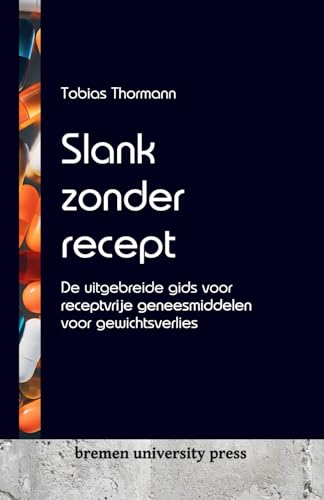 Slank zonder recept: De uitgebreide gids voor receptvrije geneesmiddelen voor gewichtsverlies