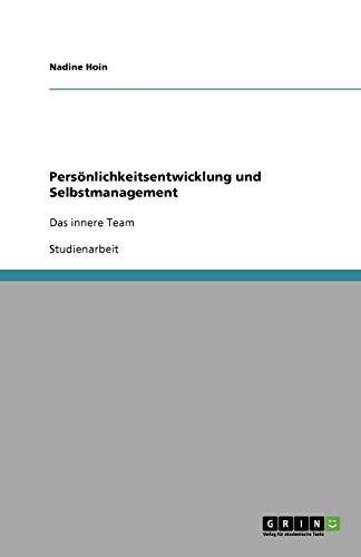 Persönlichkeitsentwicklung und Selbstmanagement: Das innere Team